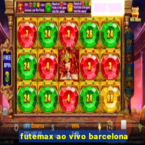 futemax ao vivo barcelona